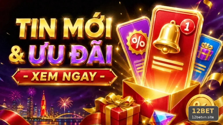 Khuyến Mãi 12BET Tại 12betvn.site: So Sánh Hai Cách Tiếp Cận Ưu Đãi Để Kiểm Soát Ngân Sách — Hướng Dẫn Xác Minh Tài Khoản Và Bảo Vệ Thông Tin Cá Nhân Theo Góc Kiểm Chứng – góc kiểm chứng theo tên miền