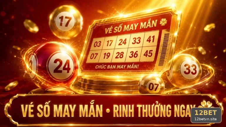 Xổ Số 12BET: Đọc Chi Tiết Giao Diện Vé Số, Kết Quả Và Quản Lý Thời Gian Theo Dõi Kỳ Quay Cùng Giới Hạn Chi Tiêu – Góc Kiểm Chứng Theo Tên Miền 12betvn.site