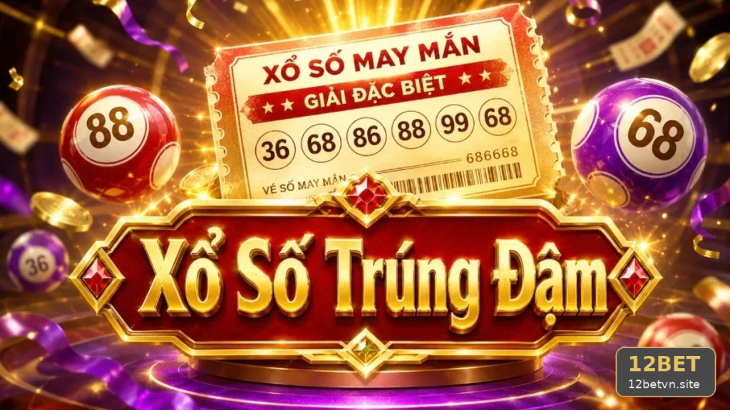 Xổ Số 12BET Tại 12betvn.site: Đọc Chi Tiết Giao Diện Vé Số Và Kết Quả — Góc Kiểm Chứng Theo Tên Miền Về Lập Ngân Sách Giải Trí Cố Định Cho Từng Kỳ Quay