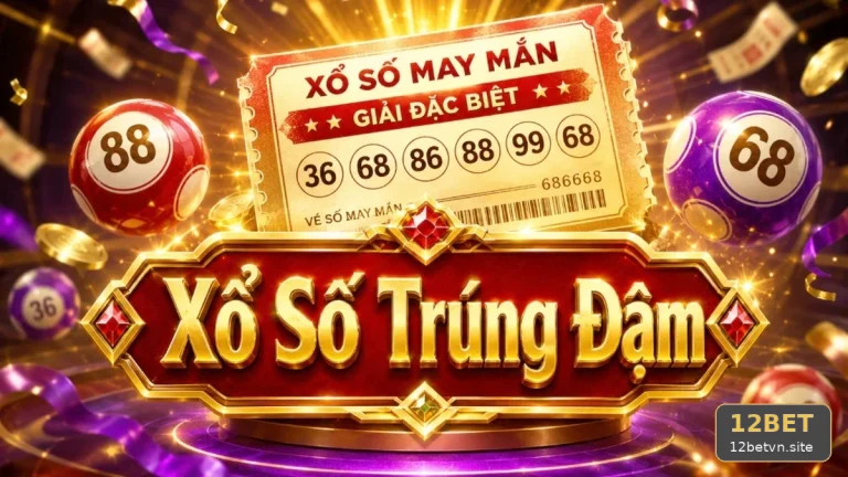 Xổ Số 12BET Tại 12betvn.site: Đọc Chi Tiết Giao Diện Vé Số Và Kết Quả — Góc Kiểm Chứng Theo Tên Miền Về Lập Ngân Sách Giải Trí Cố Định Cho Từng Kỳ Quay